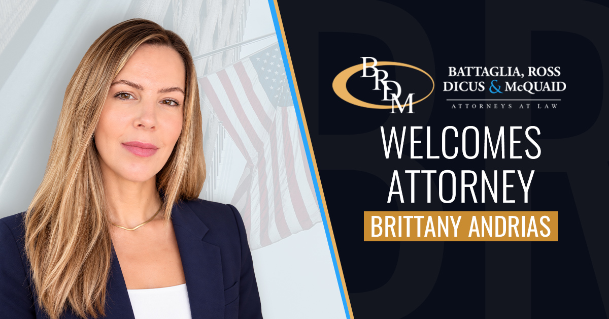 Battaglia, Ross, Dicus & McQuaid, P.A. Proudly Welcomes Attorney Brittany Andrias