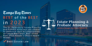 St. Petersburg Estate Planning and Probate Attorneys of Battaglia, Ross, Dicus & McQuaid, P.A. Win Tampa Bay Times’ Best of the Best 2023 Award